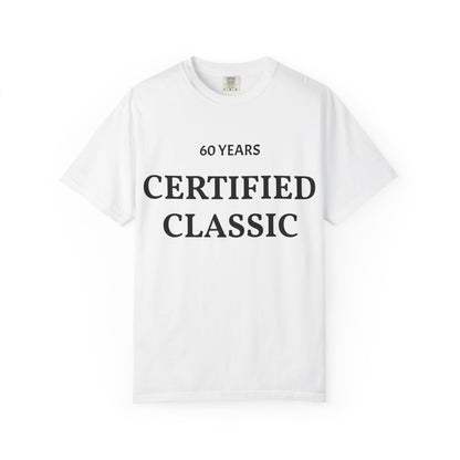 60 Years Certified Classic Tee — Garment-Dyed Vintage-Style T-Shirt